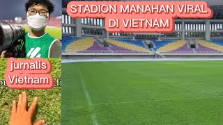 KOMENTAR KAGUM WARGA VIETNAM MELIHAT KEMEGAHAN STADION MANAHAN SOLO [upl. by Iosep]