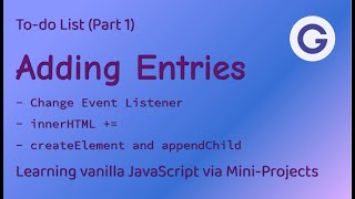 Todo List 1 Adding Entries  Learning vanilla JavaScript via MiniProjects [upl. by Audrie]