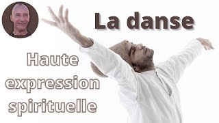 La danse une haute expression spirituelle [upl. by Lerrud]