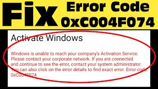 Fix 0xC004F074 Error  Solution to Fix 0xC004F074 Windows 11 Activation [upl. by Nalliuq]