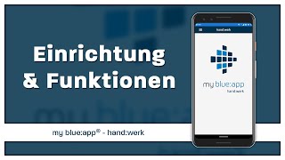 Einrichtung und Funktionen  my blueapp  handwerk [upl. by Gemoets188]