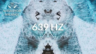 639 Hz Solfeggio Meditation Inner Balance Harmonious Relationships supports Communication [upl. by Arne]