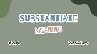 What does Substantiate mean [upl. by Auoy765]