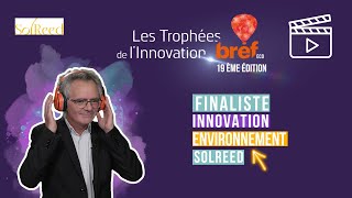 Luc Federzoni SOLREED Finaliste Innovation Environnement [upl. by Oludoet132]