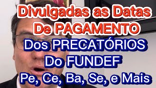 SAÃRAM AS DATAS DE PAGAMENTO DOS PRECATÃ“RIOS DO FUNDEF [upl. by Alohcin]