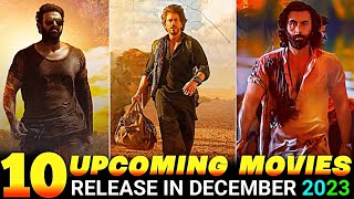 Top 10 Upcoming Movies Release in December 2023 Upcoming Bollywood South amp Hollywood Movies Dec2023 [upl. by Gehlbach722]