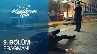 Kızlarım İçin 9 Bölüm Fragmanı [upl. by Chaffin231]