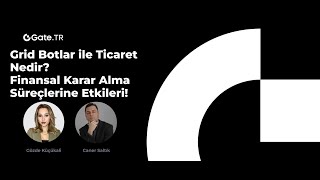 🎙️ Caner Saltıka Sorduk Grid Botlar ile Ticaret Nedir Finansal Karar Alma Süreçlerine Etkileri [upl. by Luing]