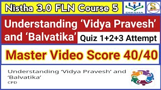 Nistha 3O FLN Module 5 Understanding Vidya Pravesh and Balvatika Quiz [upl. by Sonnnie]