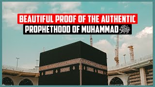 Beautiful Proof of the Authentic Prophethood of Muhammadﷺ [upl. by Namilus859]