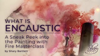 🔥🔥What is Encaustic  A Sneak Peek at Painting with Fire🔥🔥 [upl. by Catherin925]