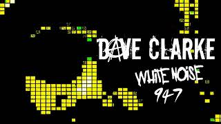 Dave Clarkes Whitenoise 947 [upl. by Maire]