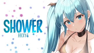 Nightcore  Becky G \\ Shower Lyrics [upl. by Nosyk]