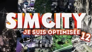 Sim City 5  Je suis optimisée  Episode 12 [upl. by Uahc]