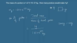 The mass of a proton is 167 X 1027 kg How many protons would make 1g [upl. by Ahsoj]