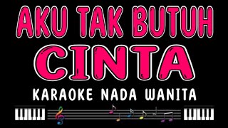 AKU TAK BUTUH CINTA  Karaoke Nada Wanita  MIRNAWATI [upl. by Minor]