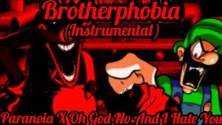 Brotherphobia Instrumental  Paranoia X Oh God No amp I Hate You  FNF Mashup [upl. by Maurilia319]