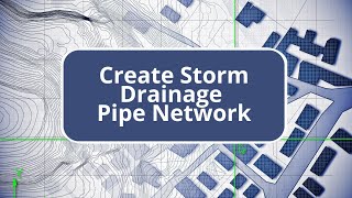 Create Storm Drainage Pipe Network  Site Design with TBC [upl. by Anniram499]