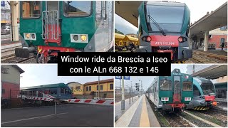 Window ride da Brescia a Iseo con le ALn 668 132 e 145  22  Città treni e stazioni  S2 Ep 4 [upl. by Eillas]