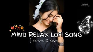 💕Mind Relaxing Songs 2024  Mind Relax Lofi Mashup 2024  Mind Relaxing Music  Malivanshi0009 [upl. by Camile470]