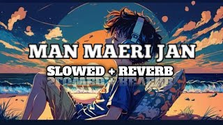 MAN MERI JAN SLOWED REVERB SO G  FAMOUS SLOWED REVERB SONG  arijitsingh slowedandreverb [upl. by Hank]