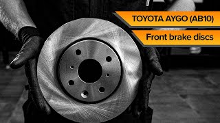 How to change front brake discs on TOYOTA AYGO AB10  TUTORIAL RIDEX [upl. by Euqinu]