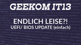 Lüfter endlich leise  Einfaches GEEKOM IT12 amp 13 UEFI Update Tutorial  Downloadlink [upl. by Acinnej]