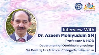 Interview with Dr Azeem Mohiyuddin SM Sri Devaraj Urs Medical CollegeTamaka Kolar [upl. by Alessandro237]