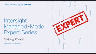 Intersight IMM Expert Series  Syslog Policy [upl. by Trixi]