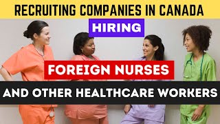 Recruiting Companies In Canada Hiring Foreign Nurses and Other Healthcare Workers  Apply Now [upl. by Yboc]