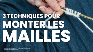 Monter les mailles  Les 3 méthodes de montages à connaître pour bien débuter le tricot [upl. by Lilllie879]