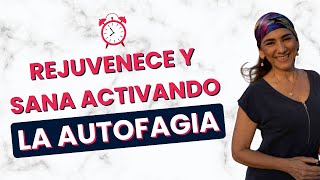 REJUVENECE Y SANA ACTIVANDO LA AUTOFAGIA  Dra Montserrat  Cuerpo en Sintonía Ep 23 [upl. by Broek]