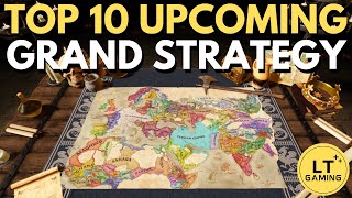 Top 10 Upcoming Grand Strategy Games [upl. by Hegarty]