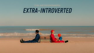 The Astronomers  ExtraIntroverted Official Audio  Lyric Video [upl. by Theta]