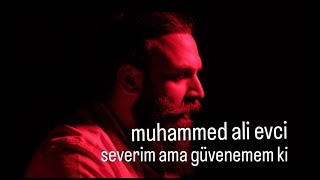 Muhammed Ali Evci  Severim ama güvenemem ki Cover [upl. by Coretta]