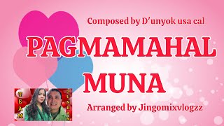 PAGMAMAHAL MUNA COMPOSED BY DUNYOK USA CAL ARRANGED BY JINGO MIXVLOGZZ TEAMJUNRAN coversong [upl. by Ballman]