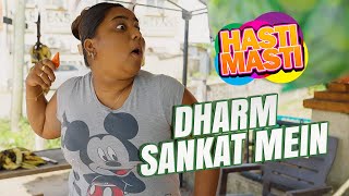 Hasti Masti  Dharm Sankat Mein  Episode 91 [upl. by Ahseia]