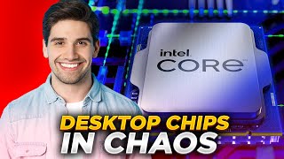 Desktop Chips Are In Chaos [upl. by Yme]