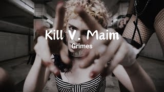 Kill V Maim  Grimes Lyrics [upl. by Anolla]