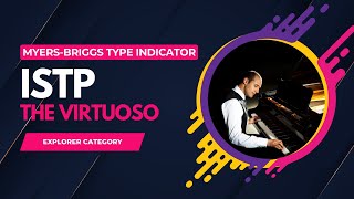 ISTP The Virtuoso  MyersBriggs Type Indicator [upl. by Maia]