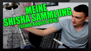 MEINE SHISHA SAMMLUNG  stand August 2016 [upl. by Aihset]