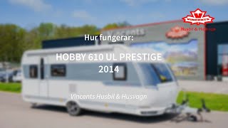 Hur fungerar HOBBY 610 UL PRESTIGE  Vincents Husbil amp Husvagn [upl. by Alon479]