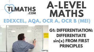 ALevel Maths G116 Differentiation Differentiate sinx from First Principles [upl. by Adnirod]