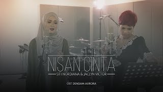 Siti Nordiana amp Jaclyn Victor  Nisan Cinta OST Dendam Aurora [upl. by Saihtam]