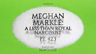 Meghan Markle  A Less Than Royal Narcissist Part 423 [upl. by Bernadene]