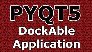 PyQt5 Making Dockable Application With QDockWidget [upl. by Duvall]