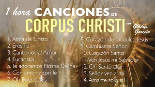 1 hora de CANCIONES DE CORPUS CHRISTI Gladys Garcete  Música Católica [upl. by Jezabel848]