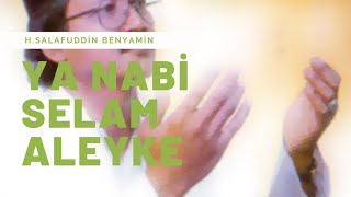 Ya nebi selam aleyke  Ya nabi salam alaika  Benyamin Salafuddin  Arapça ilahi [upl. by Therese704]