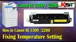 How to Canon IR 3300  2200 Fixing Temperature Setting [upl. by Minnie]