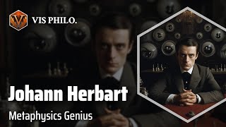 Johann Friedrich Herbart Unraveling Reality｜Philosopher Biography [upl. by Secor767]